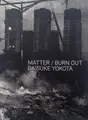 MATTER / BURN OUT