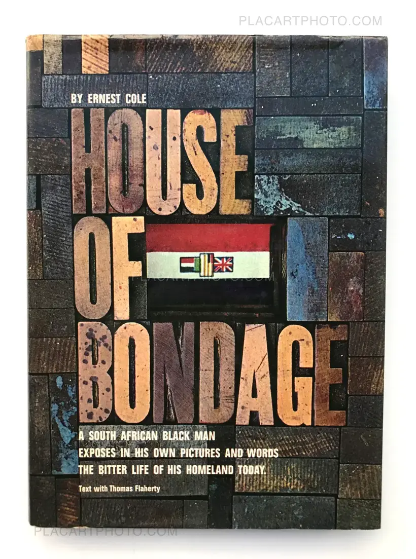 House of Bondage : a South African Black Man Exposes in His Own Pictures and Words the Bitter Life of His Homeland Today