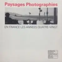 Paysages photographies - En France les années quatre-vingt