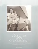 Our Lives and Our Children : Photographs Taken Near the Rocky Flats Nuclear Weapons Plant