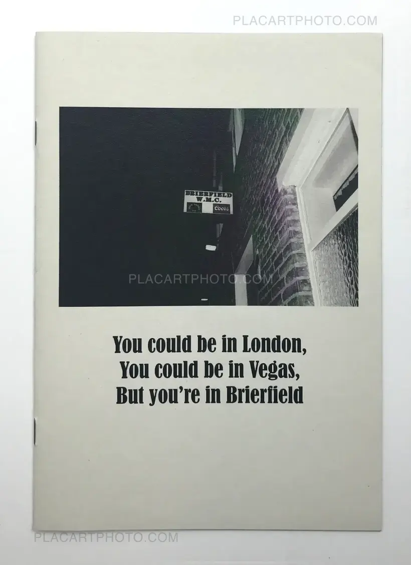 You could be in London, You could be in Vegas, But you're in Brierfield (ONLY 50 COPIES)