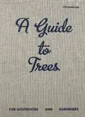 A guide to trees for governors and gardeners (Signed Ltd edt)