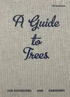 A guide to trees for governors and gardeners (Signed Ltd edt)