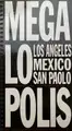 Megalopolis: Los Angeles, Mexico, San Paolo