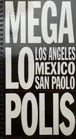 Megalopolis: Los Angeles, Mexico, San Paolo