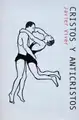 Cristos y Anticristos (Signed copy)