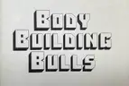 BODY BUILDING BULLS (Edt of 100)