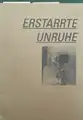 Erstarrte Unruhe