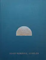 Good Morning, America (Volume III) (Signed copy)