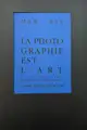 LA PHOTOGRAPHIE EST L'ART (SPECIAL EDITION INSCRIBED BY THE AUTHOR)