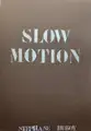 SLOW MOTION (SIGNED AND STAMPED)