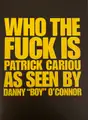 WHO THE FUCK IS PATRICK CARIOU AS SEEN BY DANNY "BOY" O'CONNOR