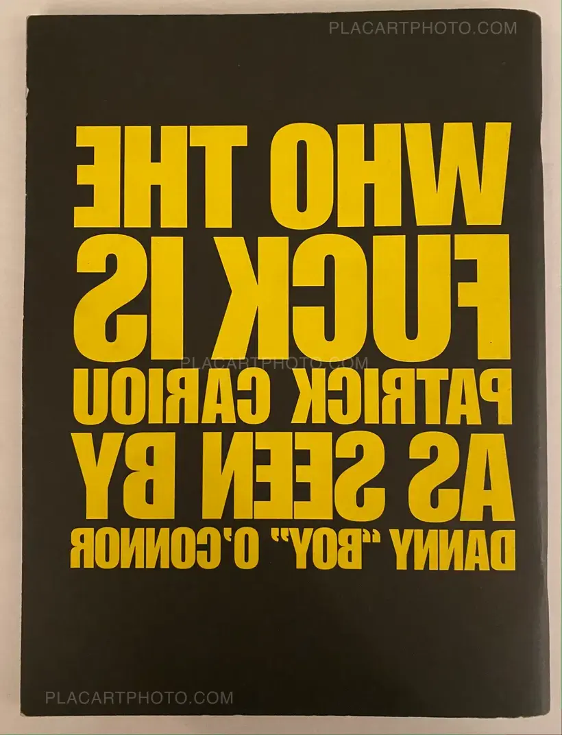 WHO THE FUCK IS PATRICK CARIOU AS SEEN BY DANNY "BOY" O'CONNOR