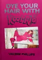 Dye Your Hair With Kool-Aid (W/ SIGNED PRINT)