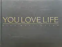 You Love Life (SIGNED AND NUMBERED /1000)