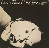 Every Time I Meet Her