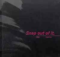 Snap out of it. (SIGNED)