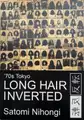 '70s Tokyo LONG HAIR INVERTED (SIGNED)
