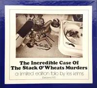 The Incredible Case of the stack O' Wheats murders (Signed)