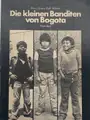 Die kleinen Banditen von Bogota
