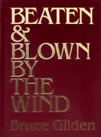 BEATEN & BLOWN BY THE WIND