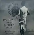 INVENTIVE PARIS CLOTHES 1909-1939 (SIGNED)