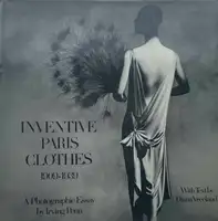 INVENTIVE PARIS CLOTHES 1909-1939 (SIGNED)