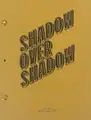Shadow over Shadow