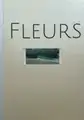 FLEURS (Signed, edt of 100)