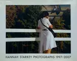 HANNAH STARKEY PHOTOGRAPHS 1997-2007