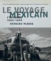 LE VOYAGE MEXICAIN : L'intégrale 1965-1966 (Signed)