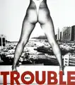 Trouble(Signed)