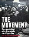 The Movement : Documentary of a Struggle for Equality