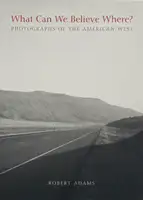 What Can We Believe Where? Photographs of the American West