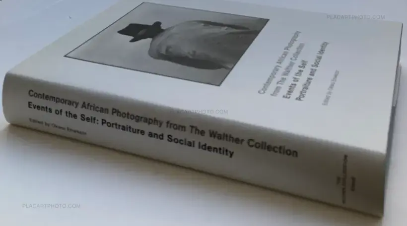 Contemporary African photography from the Walther collection. Events of the Self: Portraiture and Social Identity.