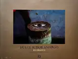 DULCE SUDOR AMARGO (Bittersweet Brazil)