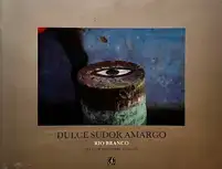 DULCE SUDOR AMARGO (Bittersweet Brazil)