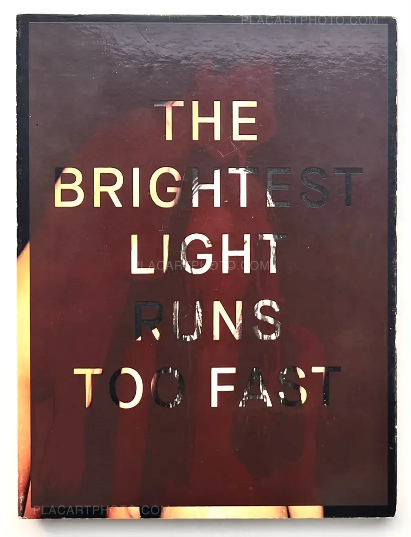 THE BRIGHTEST LIGHT RUNS TOO FAST (WITH PRINT)